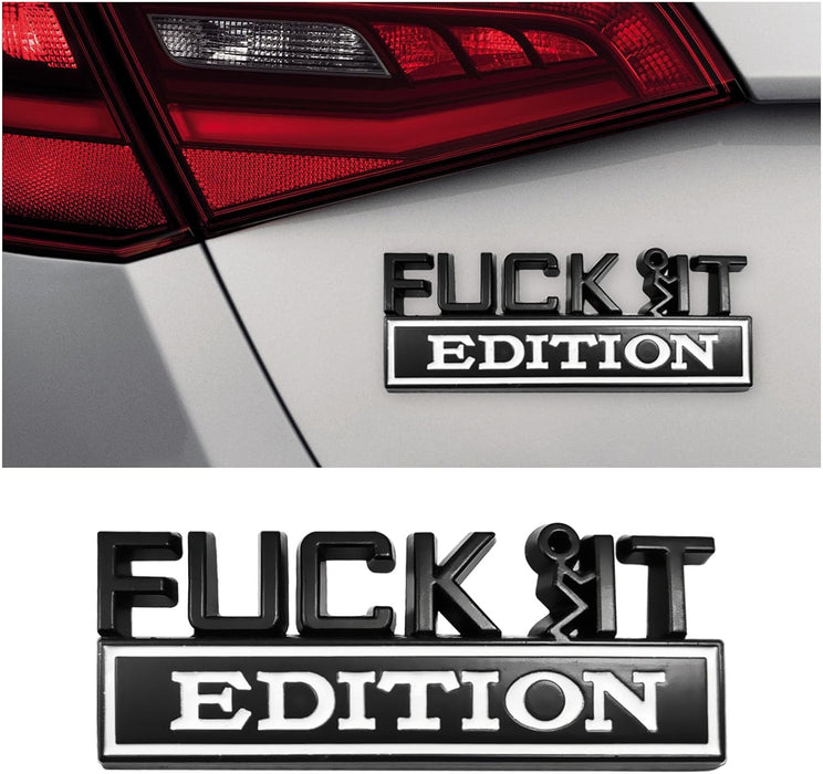 Fuck It Edition Emblem for Car